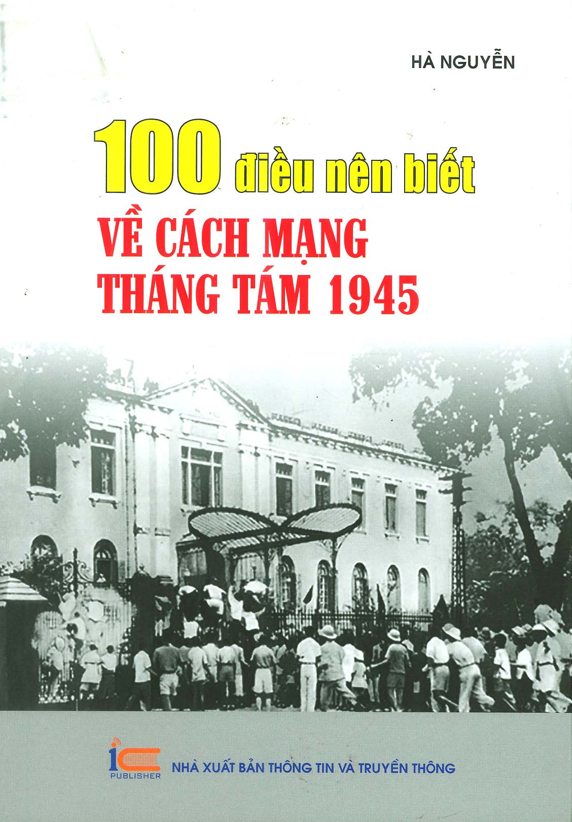 100 ĐIỀU NÊN BIẾT VỀ CÁCH MẠNG THÁNG TÁM 1945